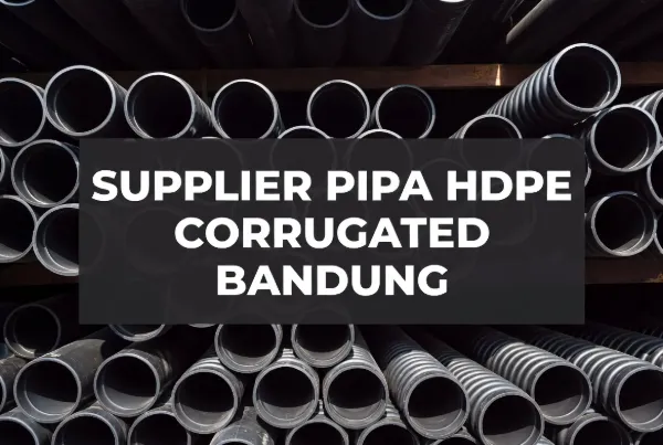  Supplier Pipa HDPE Corugated Bandung